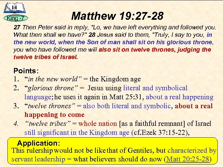 14 King -7 Matthew 19: 27 -28 27 Then Peter said in reply, 