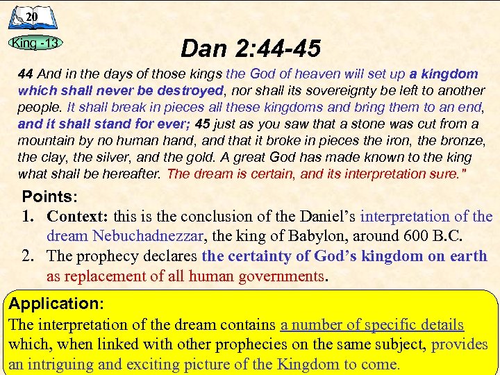 20 King -13 Dan 2: 44 -45 44 And in the days of those