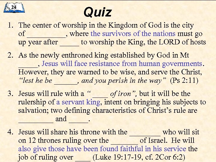24 Quiz 1. The center of worship in the Kingdom of God is the