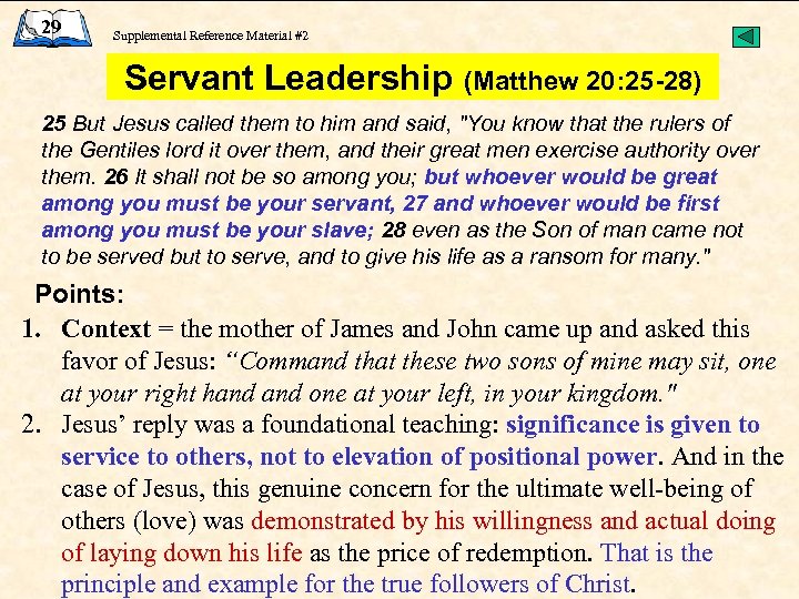 29 Supplemental Reference Material #2 Servant Leadership (Matthew 20: 25 -28) 25 But Jesus