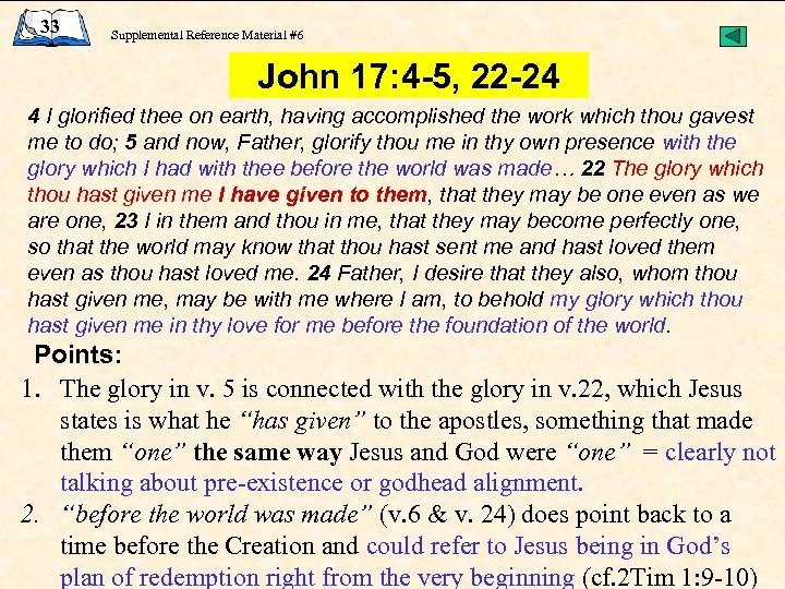 33 Supplemental Reference Material #6 John 17: 4 -5, 22 -24 4 I glorified