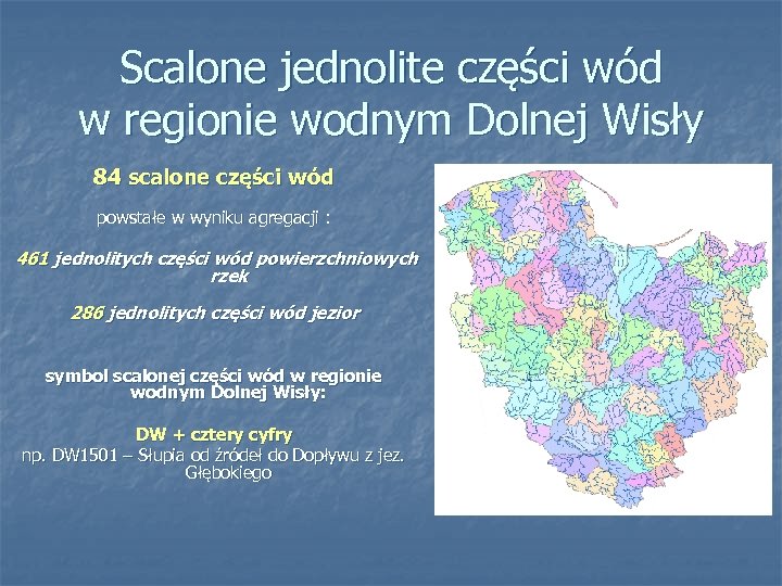 Scalone jednolite części wód w regionie wodnym Dolnej Wisły 84 scalone części wód powstałe