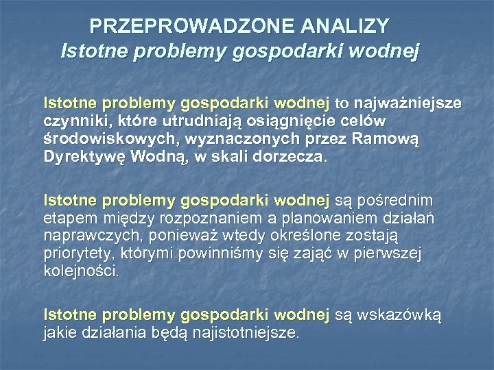 PRZEPROWADZONE ANALIZY Istotne problemy gospodarki wodnej to najważniejsze czynniki, które utrudniają osiągnięcie celów środowiskowych,