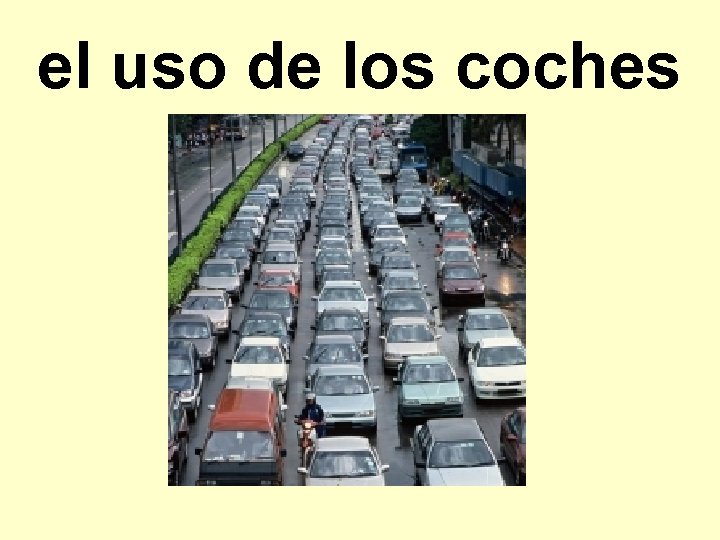 el uso de los coches 
