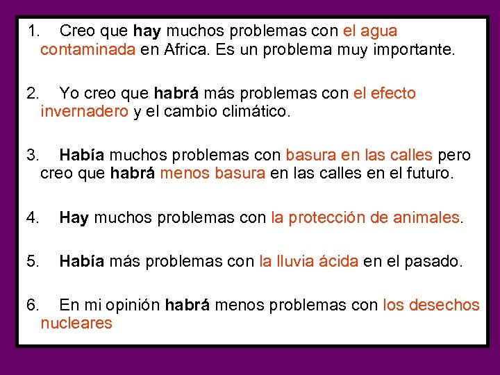  1. Creo que hay muchos problemas con el agua contaminada en Africa. Es