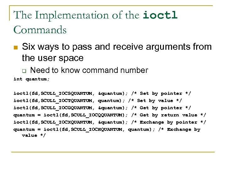 The Implementation of the ioctl Commands n Six ways to pass and receive arguments