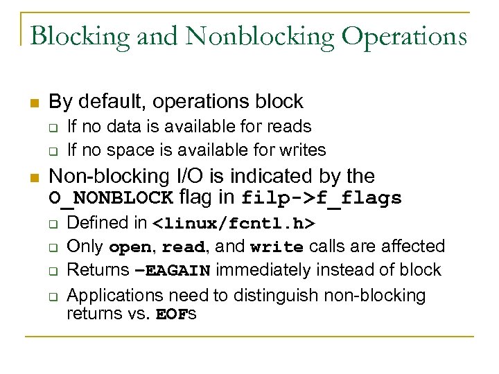 Blocking and Nonblocking Operations n By default, operations block q q n If no