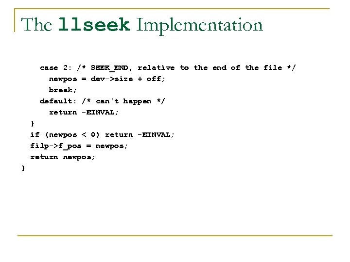 The llseek Implementation case 2: /* SEEK_END, relative to the end of the file