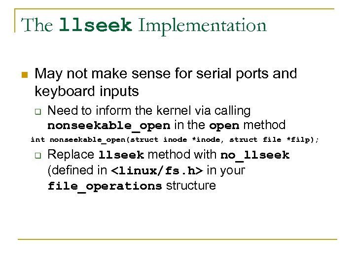 The llseek Implementation n May not make sense for serial ports and keyboard inputs