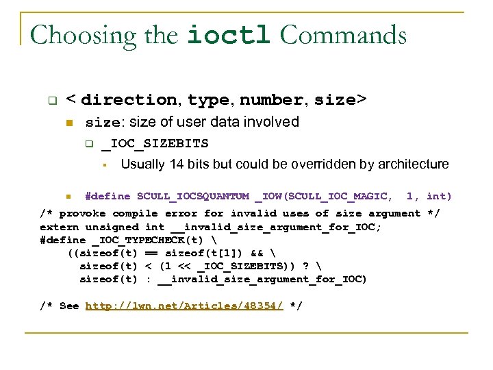 Choosing the ioctl Commands q < direction, type, number, size> n size: size of