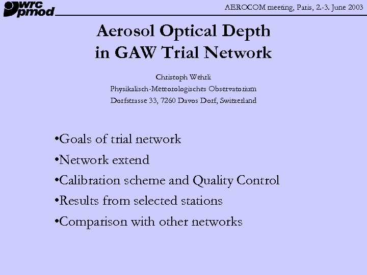 AEROCOM meeting, Paris, 2. -3. June 2003 Aerosol Optical Depth in GAW Trial Network
