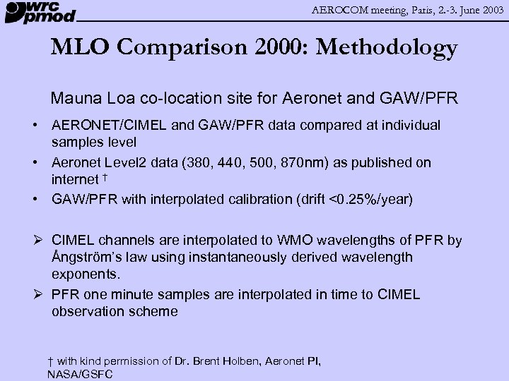AEROCOM meeting, Paris, 2. -3. June 2003 MLO Comparison 2000: Methodology Mauna Loa co-location