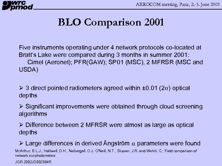 AEROCOM meeting, Paris, 2. -3. June 2003 BLO Comparison 2001 Five instruments operating under
