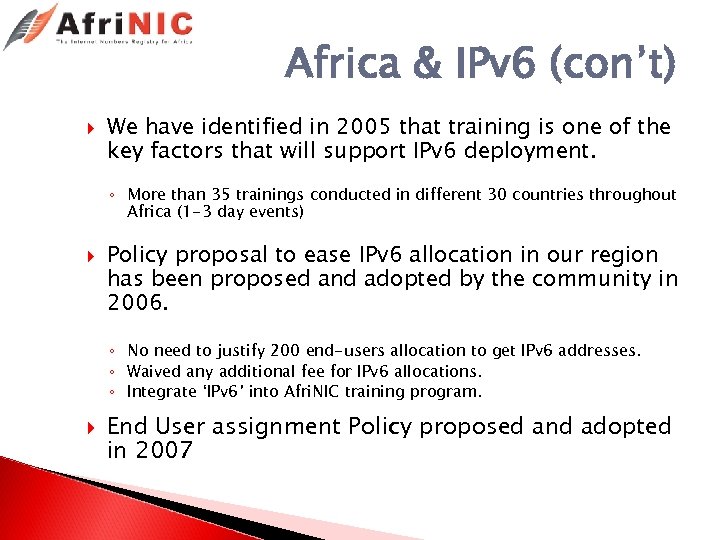 Africa & IPv 6 (con’t) We have identified in 2005 that training is one