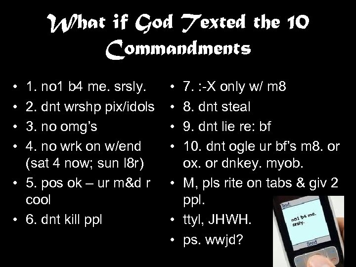 What if God Texted the 10 Commandments • • 1. no 1 b 4