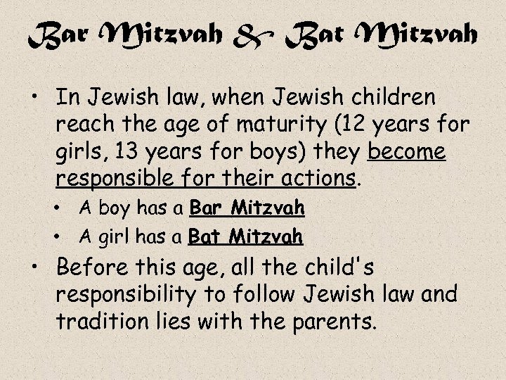 Bar Mitzvah & Bat Mitzvah • In Jewish law, when Jewish children reach the