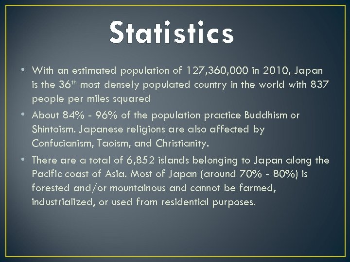 Statistics • With an estimated population of 127, 360, 000 in 2010, Japan is