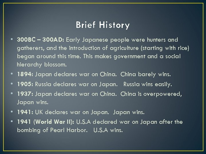 Brief History • 300 BC – 300 AD: Early Japanese people were hunters and