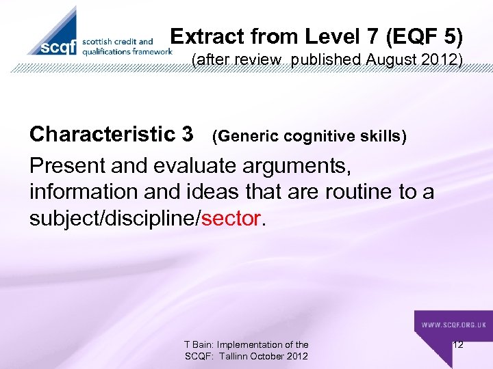 Extract from Level 7 (EQF 5) (after review published August 2012) Characteristic 3 (Generic