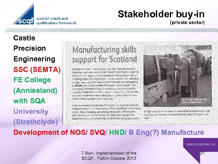 Stakeholder buy-in (private sector) Castle Precision Engineering SSC (SEMTA) FE College (Anniesland) with SQA