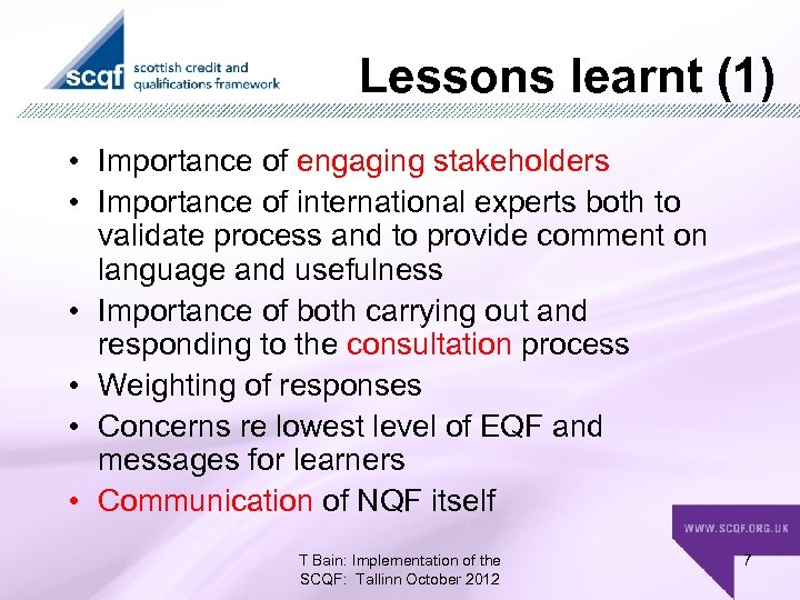 Lessons learnt (1) • Importance of engaging stakeholders • Importance of international experts both