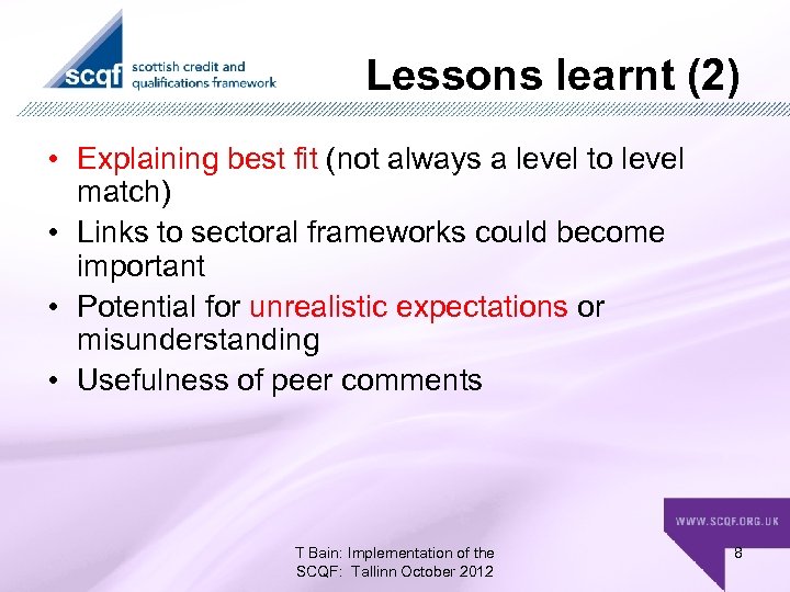 Lessons learnt (2) • Explaining best fit (not always a level to level match)