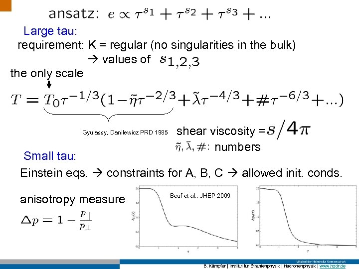 Large tau: requirement: K = regular (no singularities in the bulk) values of the