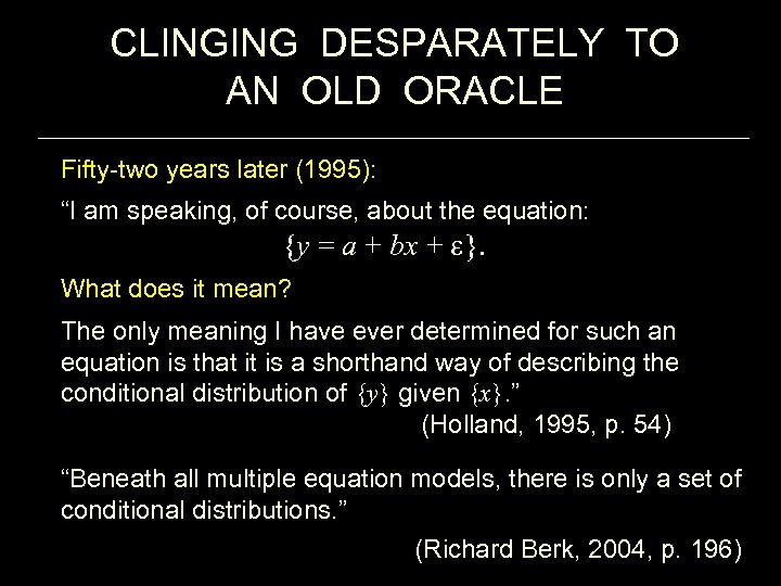 CLINGING DESPARATELY TO AN OLD ORACLE Fifty-two years later (1995): “I am speaking, of