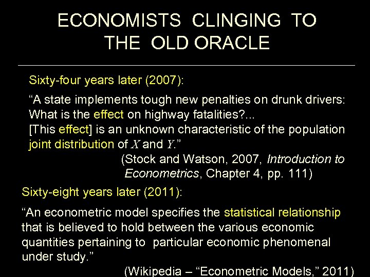 ECONOMISTS CLINGING TO THE OLD ORACLE Sixty-four years later (2007): “A state implements tough
