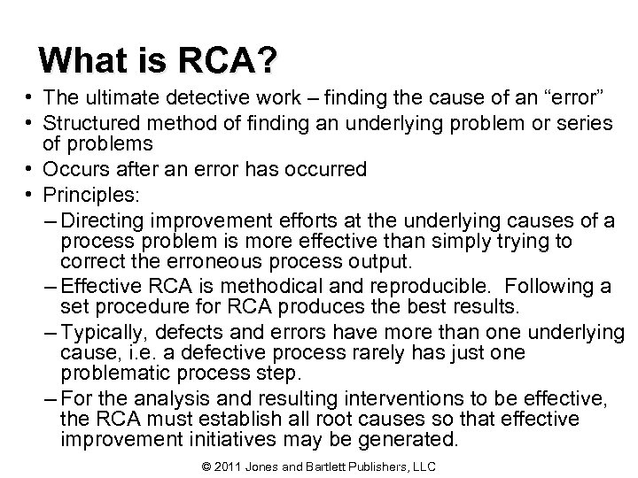 What is RCA? • The ultimate detective work – finding the cause of an