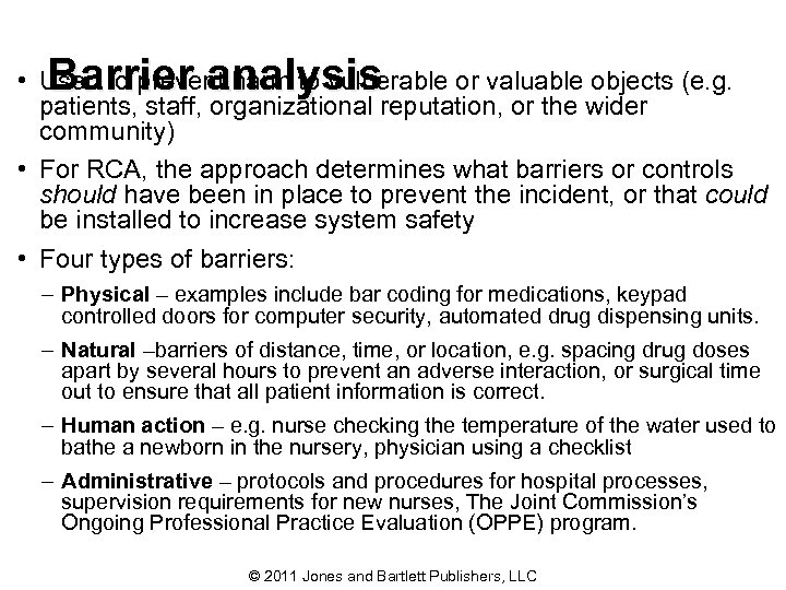 Barrier analysis • Used to prevent harm to vulnerable or valuable objects (e. g.