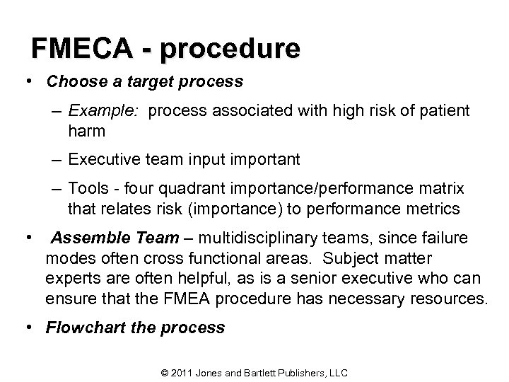 FMECA - procedure • Choose a target process – Example: process associated with high