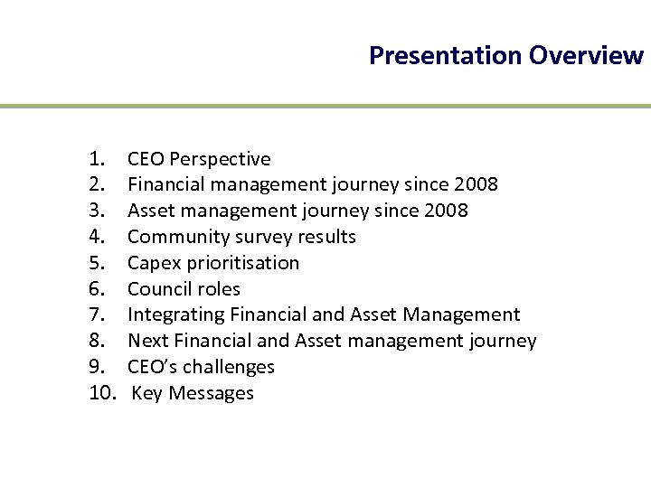 Presentation Overview 1. 2. 3. 4. 5. 6. 7. 8. 9. 10. CEO Perspective