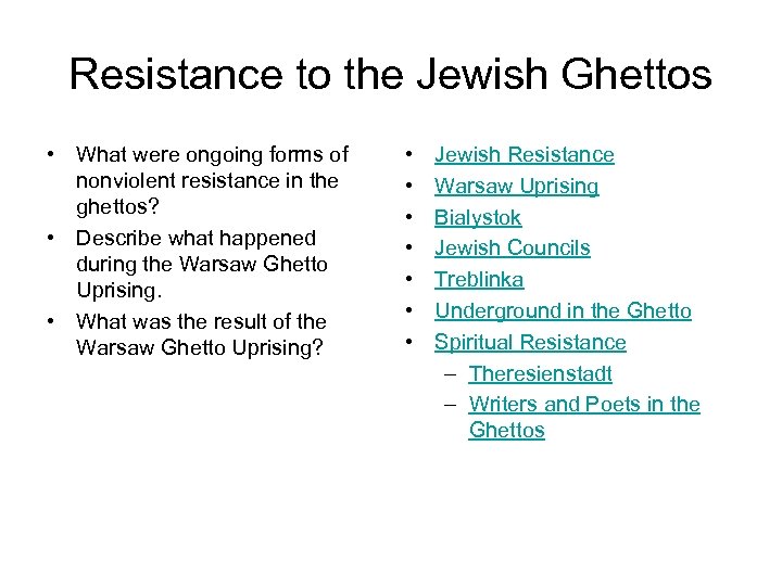 Resistance to the Jewish Ghettos • What were ongoing forms of nonviolent resistance in