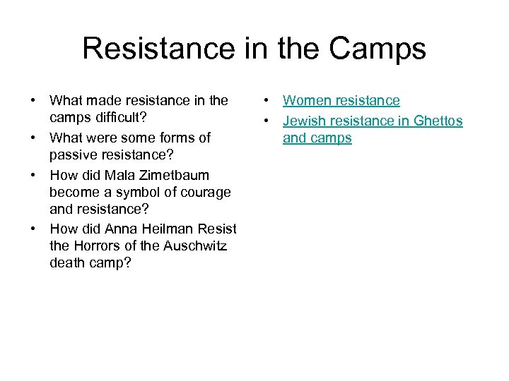 Resistance in the Camps • What made resistance in the camps difficult? • What