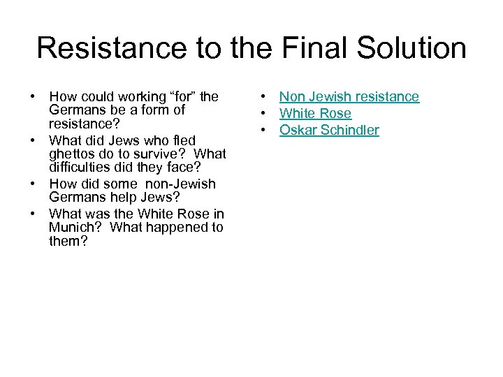 Resistance to the Final Solution • How could working “for” the Germans be a
