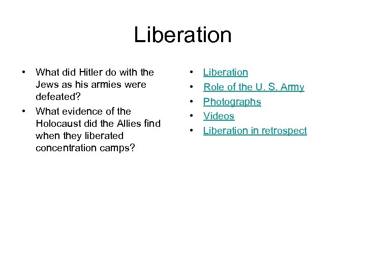 Liberation • What did Hitler do with the Jews as his armies were defeated?