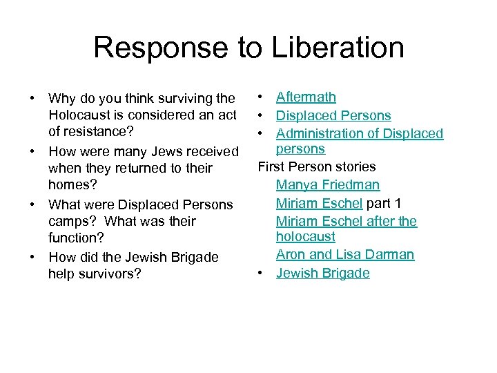 Response to Liberation • Why do you think surviving the Holocaust is considered an