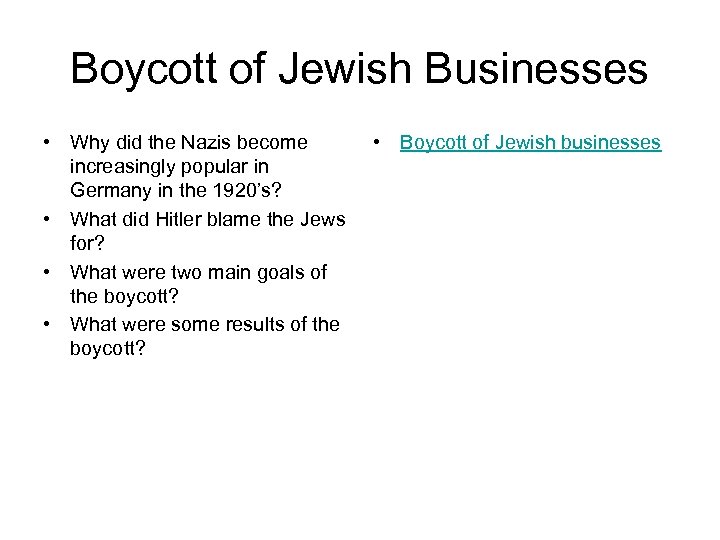 Boycott of Jewish Businesses • Why did the Nazis become increasingly popular in Germany