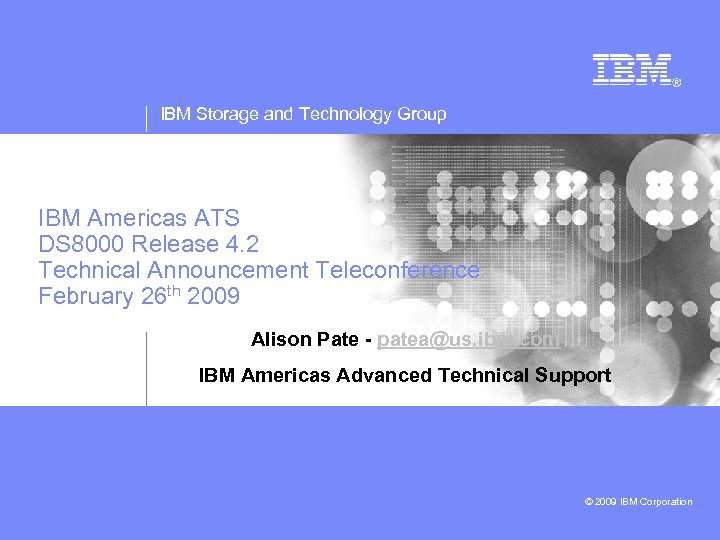 IBM Storage and Technology Group IBM Americas ATS DS 8000 Release 4. 2 Technical