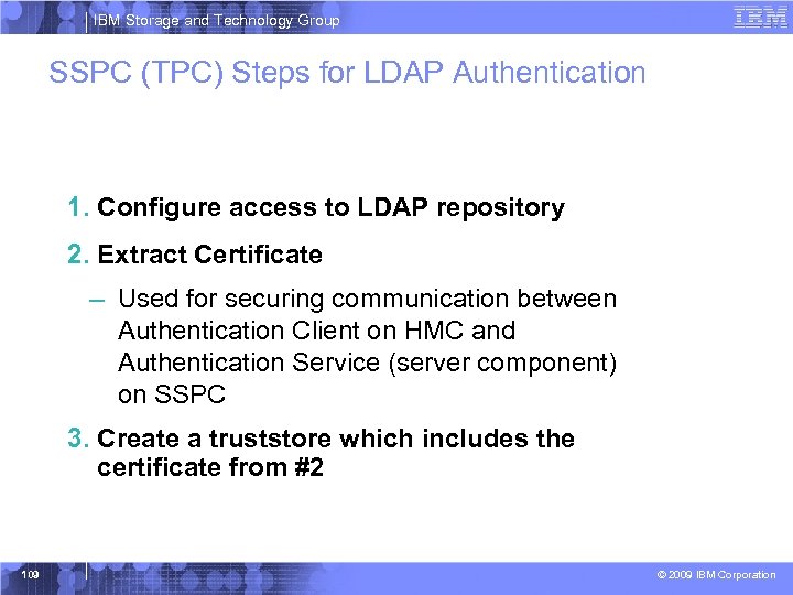 IBM Storage and Technology Group SSPC (TPC) Steps for LDAP Authentication 1. Configure access