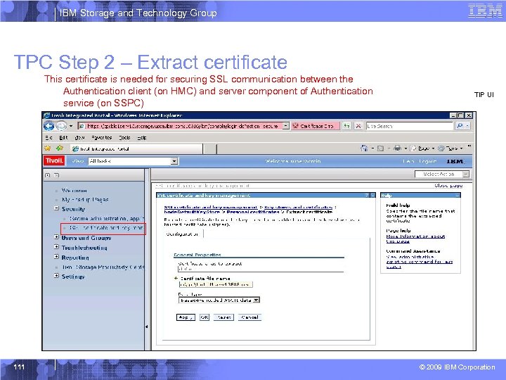 IBM Storage and Technology Group TPC Step 2 – Extract certificate This certificate is