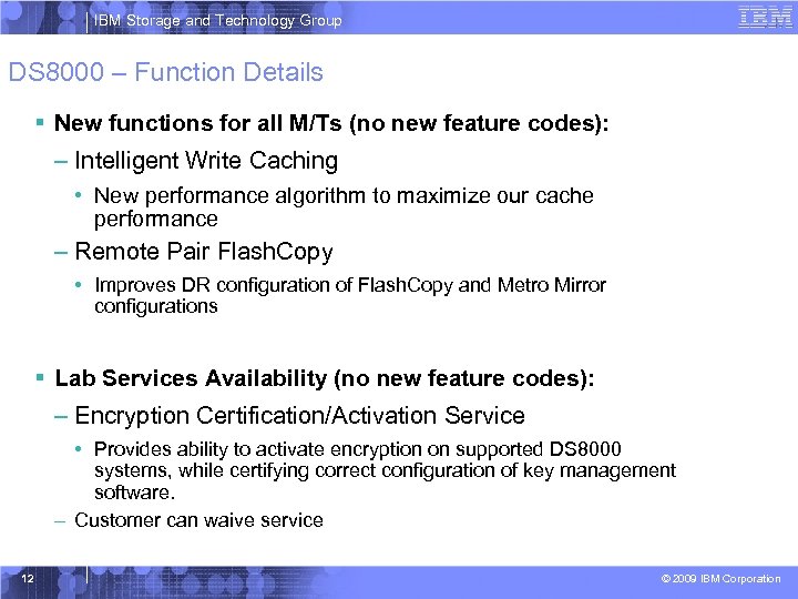 IBM Storage and Technology Group DS 8000 – Function Details § New functions for