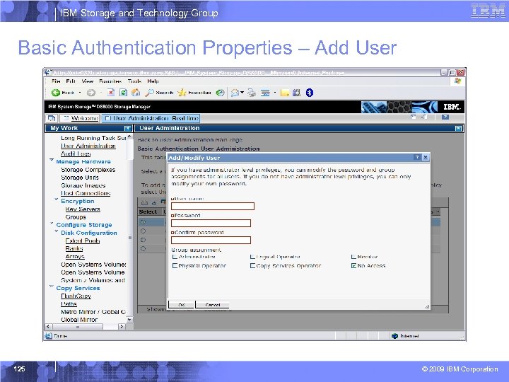 IBM Storage and Technology Group Basic Authentication Properties – Add User 125 © 2009