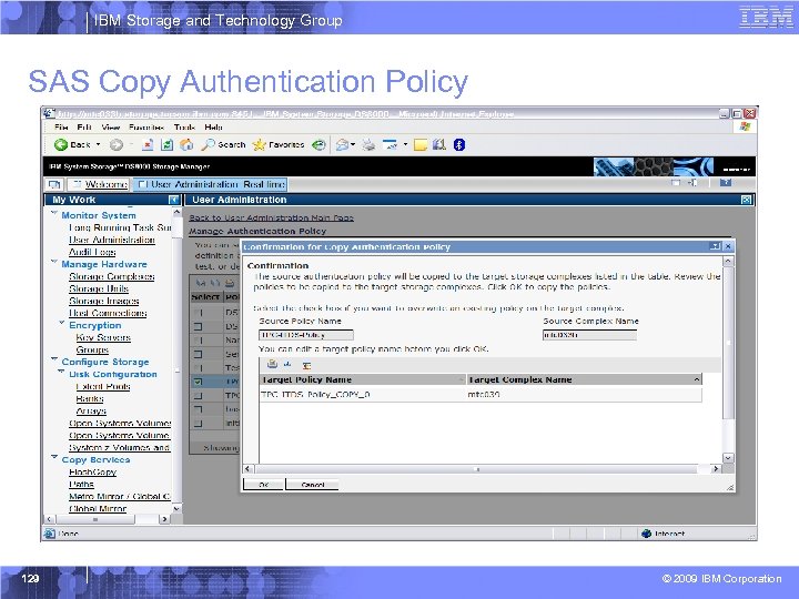 IBM Storage and Technology Group SAS Copy Authentication Policy 129 © 2009 IBM Corporation