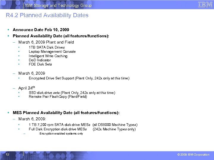 IBM Storage and Technology Group R 4. 2 Planned Availability Dates § Announce Date