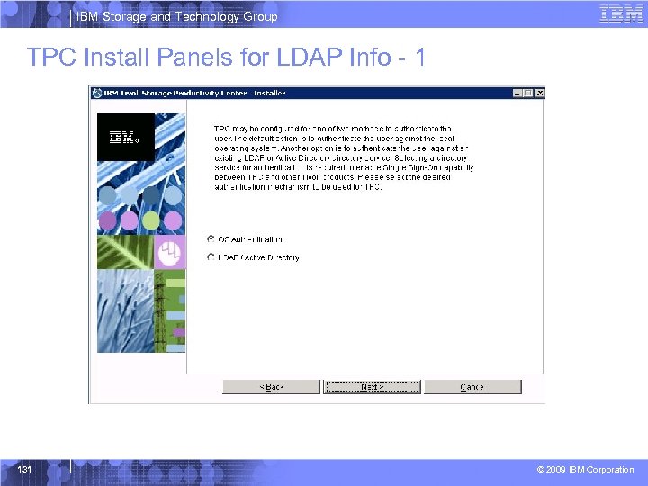 IBM Storage and Technology Group TPC Install Panels for LDAP Info - 1 131