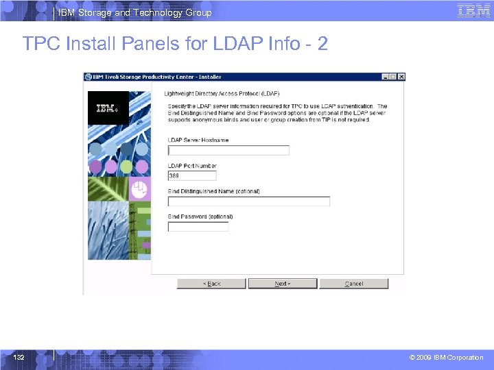 IBM Storage and Technology Group TPC Install Panels for LDAP Info - 2 132