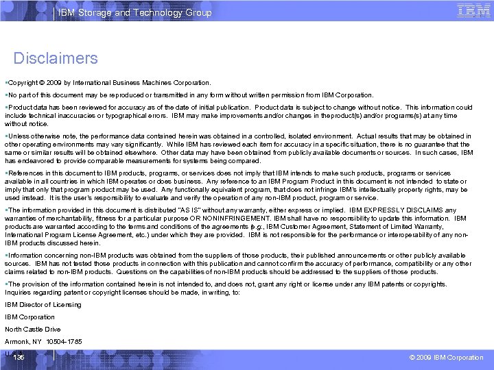 IBM Storage and Technology Group Disclaimers §Copyright © 2009 by International Business Machines Corporation.