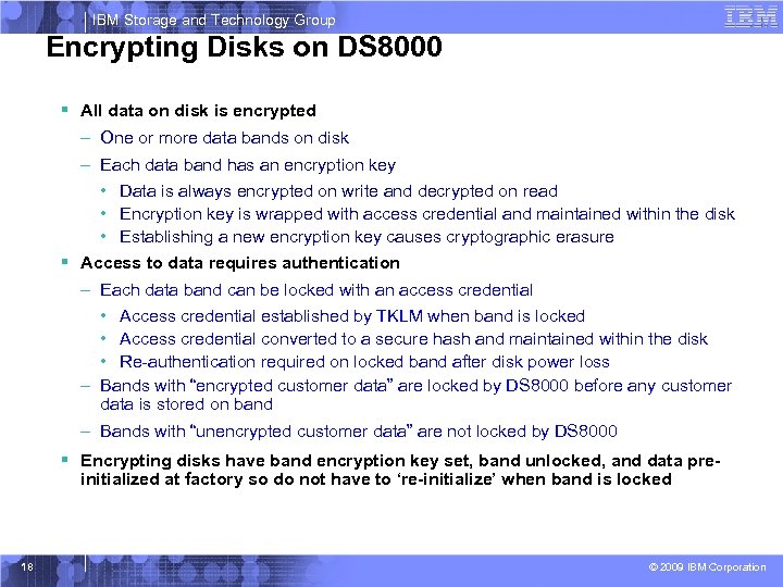 IBM Storage and Technology Group Encrypting Disks on DS 8000 § All data on